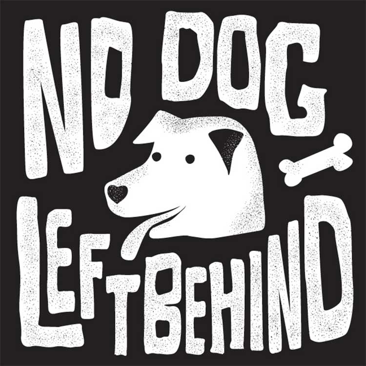 Text No Dog Left Behind next to a black and white illustration of a happy dog with a heart nose and a bone.